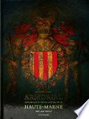 Armorial historique et monumental de la Haute-Marne, XIIIe-XIXe siècle