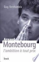 Arnaud Montebourg, l'ambition à tout prix