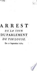 Arrest De La Cour Du Parlement De Toulouse. Du 11 Septembre 1764
