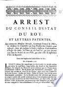 Arrest du Conseil d'Estat du roy et Lettres patentes qui commettent monsieur Herault .....pour instruire, faire et parfaire le procès à differens contrebandiers d'etoffes des Indes, de tabac et de faux sel....Du 18 septembre 1728