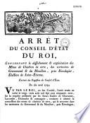 Arrêt du Conseil d'Etat du Roi, concernant le dessechement & exploitation des Mines de Charbon de terre, des territoires de Gravenand & du Mouillon, près Rivedegier, Election de Saint-Etienne. Du dix avril 1759. [Signé Devougny]