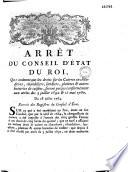 Arrêt du Conseil d'Etat du roi, qui ordonne que les droits sur les cuivres en chaudrons, chandeliers, landiers, platines & autres batteries de cuisine, seront perçus conformément aux arrêts des 3 juillet 1692 & 15 mai 1760. Du 18 juillet 1764. Extrait des registres du Conseil d'Etat
