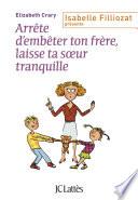 Livre Arrête d'embêter ton frère ! Et toi, laisse ta soeur tranquille !