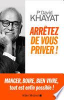 Arrêtez de vous priver !