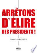 Arrêtons d'élire des présidents !