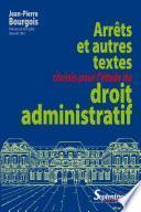 Arrêts et autres textes choisis pour l'étude du droit administratif