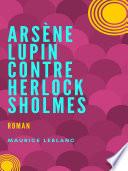 Arsène Lupin contre Herlock Sholmès