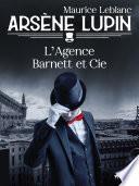 Arsène Lupin -- L'Agence Barnett et Cie