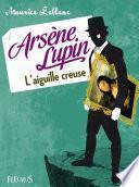 Arsène Lupin, l'aiguille creuse