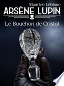 Arsène Lupin -- Le Bouchon de Cristal