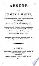 Arsène, ou le Génie Maure, pantomime en trois actes ... mise en scène par Franconi, etc