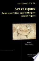 Art et espace dans les grottes paléolithiques cantabriques