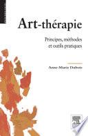 Art-thérapie,Principes, méthodes et outils pratiques,1
