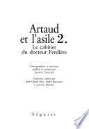 Artaud et l'asile: Le cabinet du docteur Ferdière : correspondance et entretiens