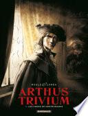 Arthus Trivium - Tome 1 - Les anges de Nostradamus
