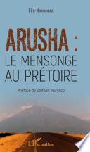 Arusha : le mensonge au prétoire