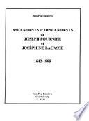 Ascendants et descendants de Joseph Fournier et Joséphine Lacasse, 1642-1995