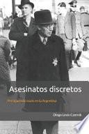 Livre Asesinatos Discretos: Persiguiendo Nazis En La Argentina