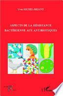 Aspects de la résistance bactérienne aux antibiotiques