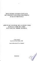 Aspects du système des Nations Unies dans le cadre de l'idée d'un nouvel ordre mondial