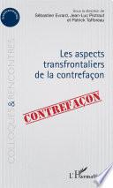 Aspects transfrontaliers de la contrefaçon