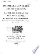 Assemblée générale, procès-verbaux, et cahier de doléances des trois ordres du bailliage de Bourg-en-Bresse, Relativement à la convocation des Etats-Généraux du 27 avril 1789