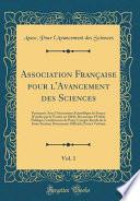 Association Française Pour l'Avancement Des Sciences, Vol. 1