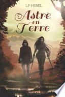 Astre-en-Terre: Livre I