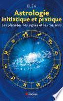 Astrologie initiatique et pratique