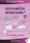 Astrologie livre 5 : Les planètes en secteurs