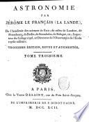 Astronomie par Jérome le Français (La Lande), de l'Académie des sciences de Paris; ... Tome premier [-troisieme]
