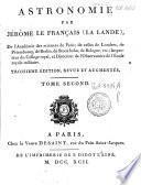 Astronomie par Jerôme Le Français (La Lande), de l'Academie des sciences de Paris ... Tome premier [-troisième]