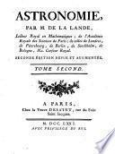 Astronomie, par M. de La lande, lecteur Royal en mathematiques ..
