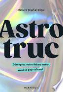 Astrotruc - Décryptez votre thème astral avec la pop culture !