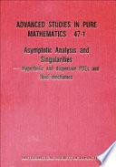 Asymptotic Analysis and Singularities: Hyperbolic and dispersive PDEs and fluid mechanics