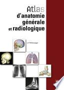 Atlas d'anatomie générale et radiologique