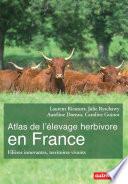 Atlas de l'élevage herbivore en France. Filières innovantes, territoires vivants