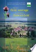 Atlas de la flore sauvage du département d'Eure-et-Loir