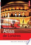 Atlas de Londres. Une métropole en perpétuelle mutation