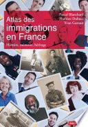 Atlas des immigrations en France. Histoire, mémoire, héritage