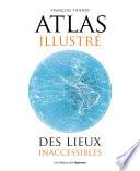 Atlas des lieux inaccessibles