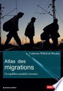 Atlas des migrations. Un équilibre mondial à inventer