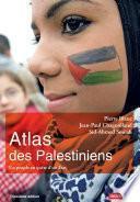 Atlas des Palestiniens. Un peuple en quête d'un État