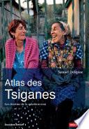 Atlas des Tsiganes. Les dessous de la question rom (nouvelle édition)