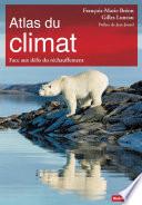 Atlas du climat. Face aux défis du réchauffement