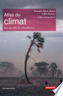 Atlas du climat. Face aux défis du réchauffement