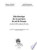 Atlas historique des six provinces du sud du Vietnam