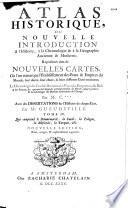 Atlas historique ou nouvelle introduction à l'histoire, à la chronologie, etc. avec des dissertations par Gueudeville