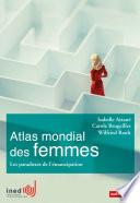 Atlas mondial des femmes. Les paradoxes de l'émancipation