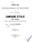 Atlas topographique et militaire pour servir à l'intelligence de la campagne d'Italie en 1859